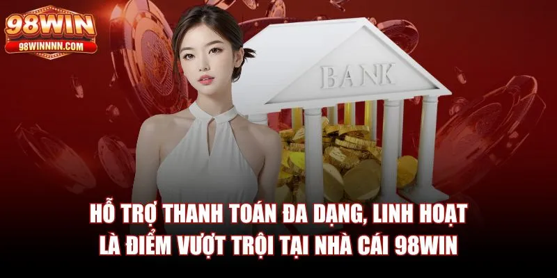 98win-ho-tro-thanh-toan-da-dang